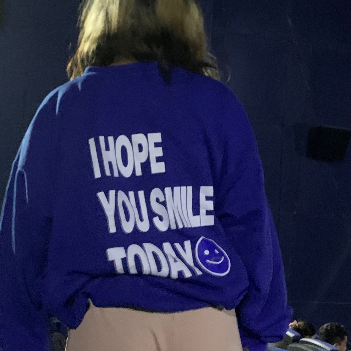 I HOPE YOU SMILE TODAY SWEATSHIRT