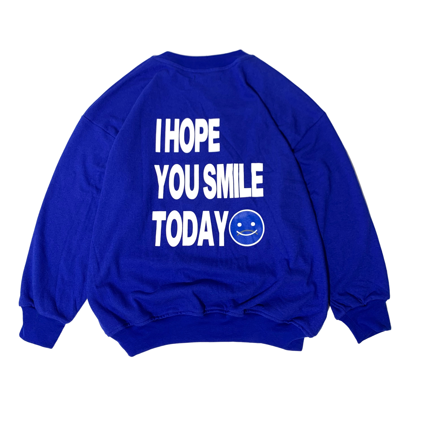 I HOPE YOU SMILE TODAY SWEATSHIRT